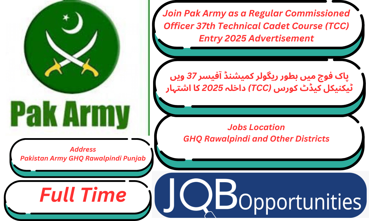 Join Pak Army as Regular Commissioned Officer 2025 through the 37th Technical Cadet Course (TCC) Entry. Apply online now