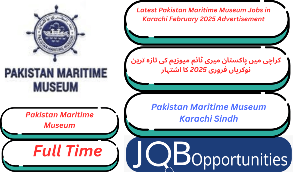 Latest Pakistan Maritime Museum Jobs in Karachi February 2025 Advertisement