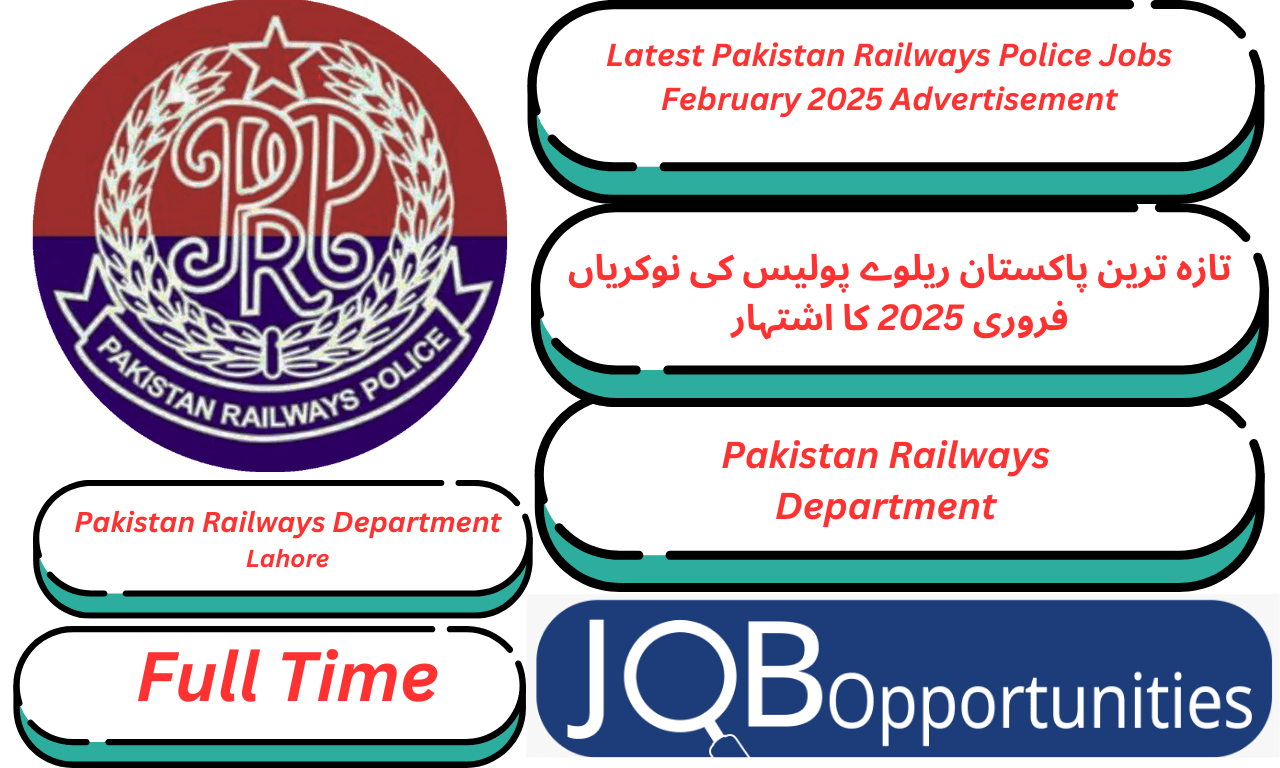 Latest Pakistan Railways Police Jobs February 2025 – Advertisement for Constable, ASI, and Bomb Disposal Technician vacancies