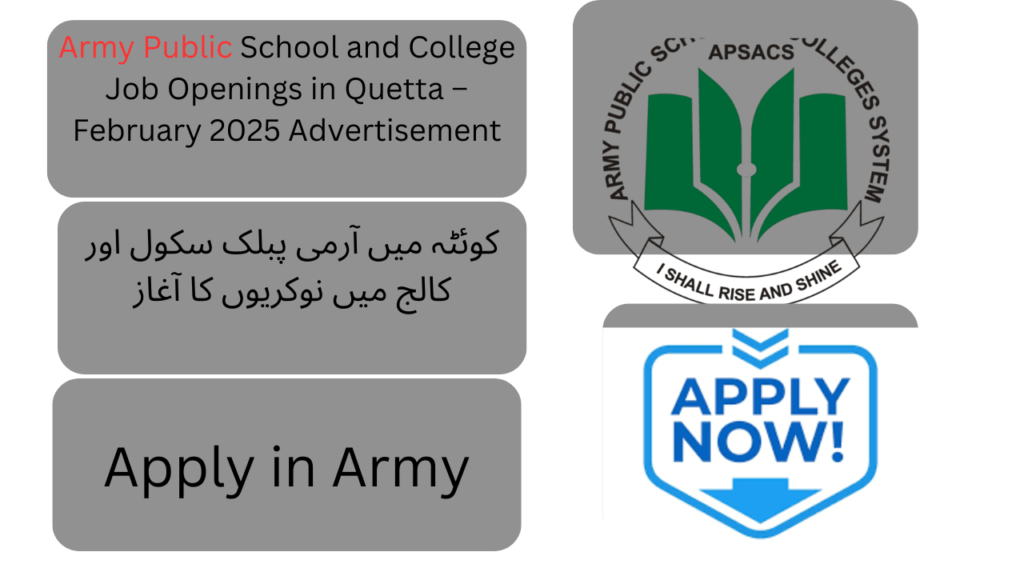 Army Public School and College has announced new job openings in Quetta for February 2025. Applications are invited for various positions at Garrison Academy, Senior Campus for Boys, Quetta Cantt.