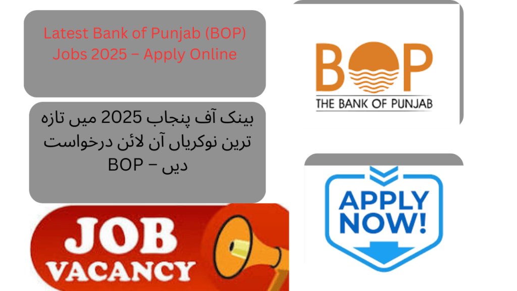 The Bank of Punjab (BOP) has announced new job opportunities for 2025 through an official advertisement. Interested candidates from across Pakistan are invited to apply and join one of the country’s leading financial institutions.