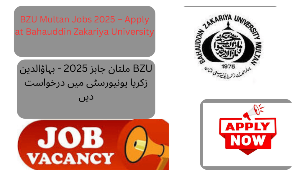 BZU Multan Jobs 2025 – Apply Now at Bahauddin Zakariya University
Bahauddin Zakariya University (BZU) Multan has announced multiple job openings for 2025, inviting applications from qualified candidates across Pakistan.