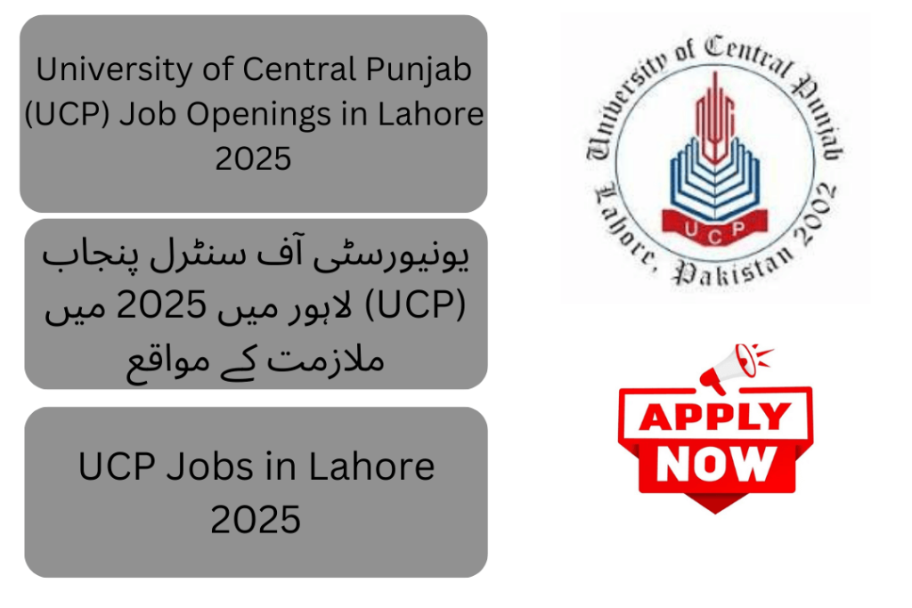 **Latest UCP Jobs in Lahore 2025** – University of Central Punjab is hiring! Apply now for teaching, administrative, and support staff positions.