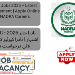 NADRA Jobs – Latest Advertisement | Apply Online for NADRA Careers