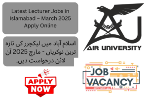 Air University Islamabad has announced new Lecturer jobs for March 2025 through the latest advertisement. The university is looking for experienced teaching professionals to fill lecturer positions at its Islamabad campus.