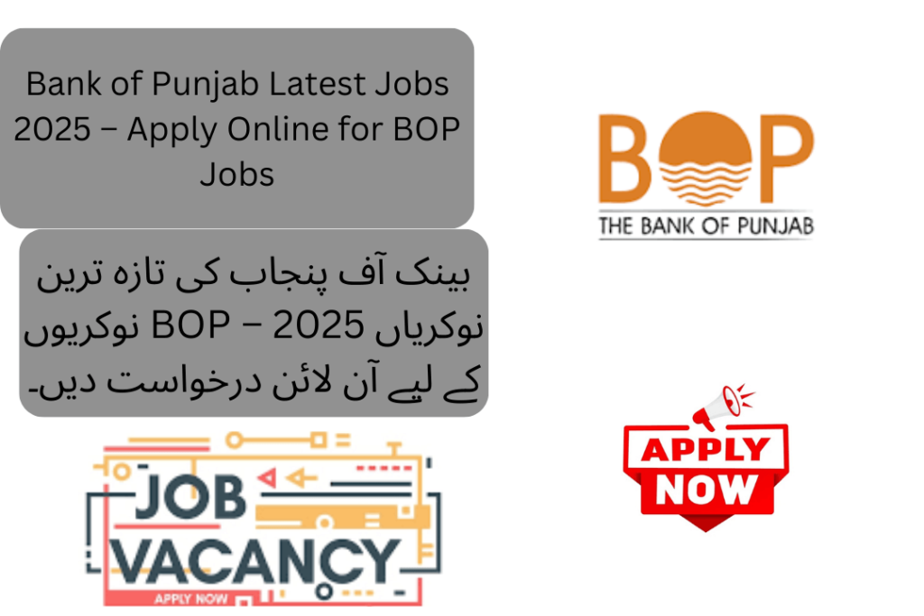 he Bank of Punjab (BOP) has officially announced new job opportunities for 2025 through an advertisement. Interested candidates from all over Pakistan are invited to apply and become part of one of the country’s leading financial institutions. 