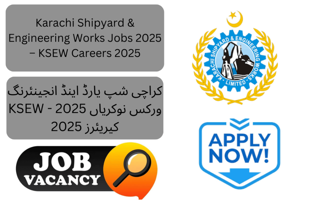 Karachi Shipyard & Engineering Works (KSEW) has announced new job openings for 2025, inviting applications from skilled and dynamic individuals
