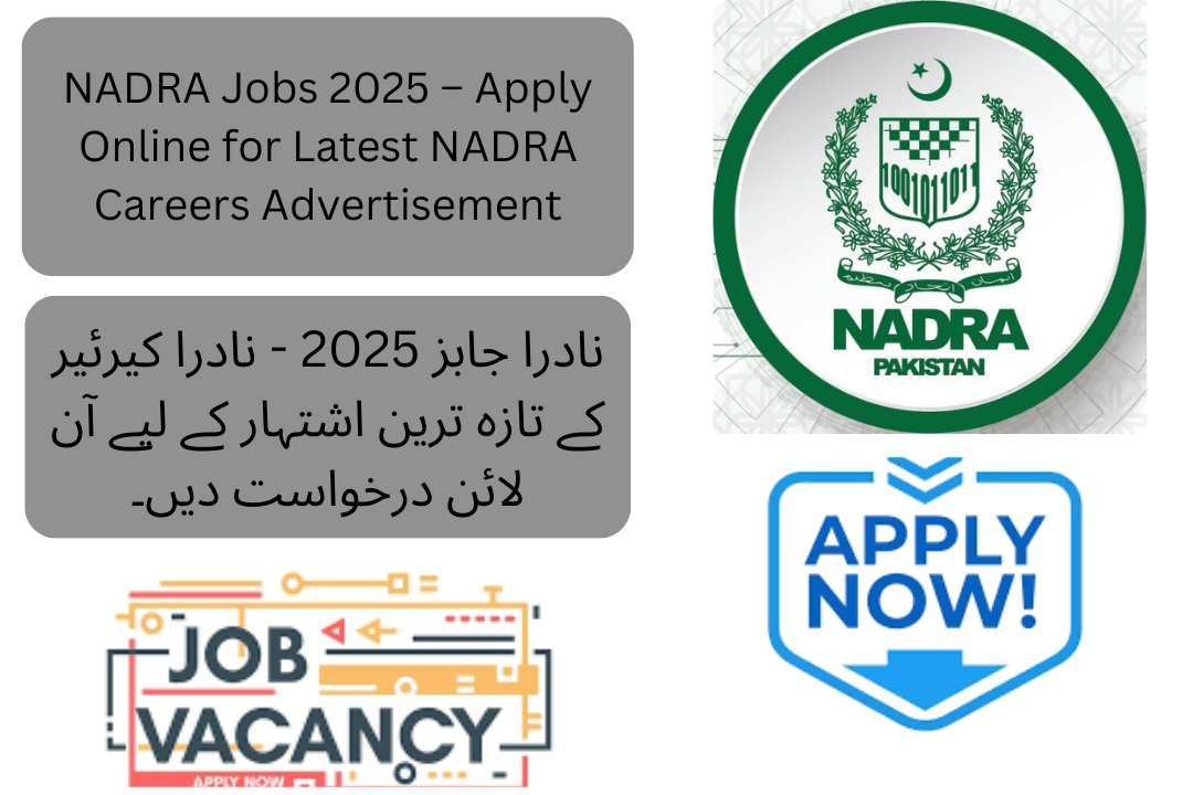 The National Database and Registration Authority (NADRA) has announced new job opportunities for 2025