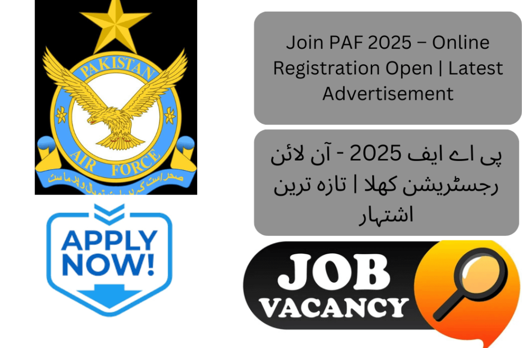 The Pakistan Air Force (PAF) has announced its 2025 recruitment drive, inviting applications from eligible candidates through online registration. 