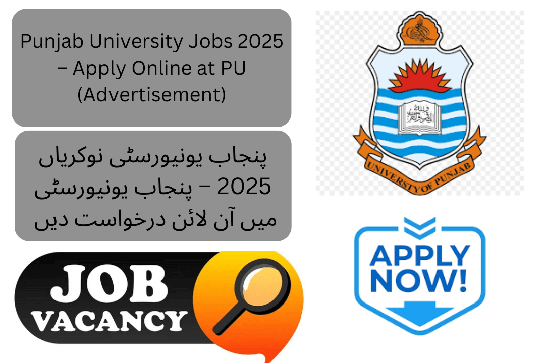The University of Punjab (PU) has announced new job opportunities for 2025, inviting applications from eligible candidates through an official advertisement.