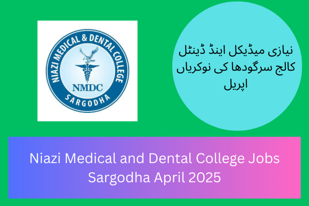 Niazi Medical and Dental College Jobs Sargodha April 2025