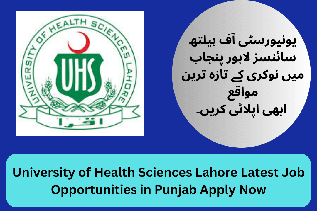University of Health Sciences Lahore Latest Job Opportunities in Punjab Apply Now