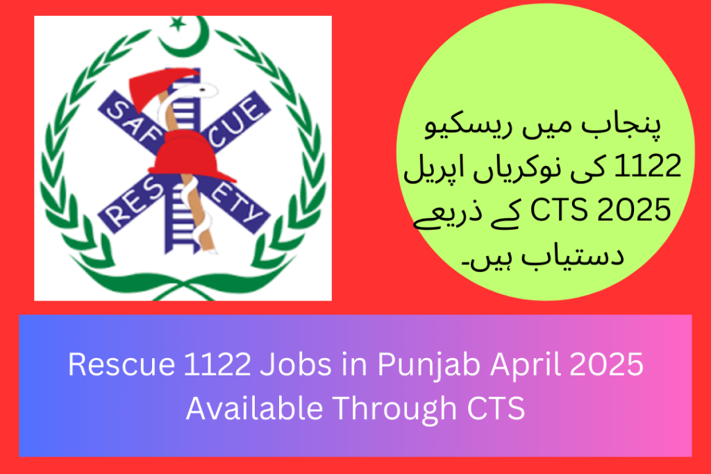 Rescue 1122 Jobs in Punjab April 2025 Available Through CTS