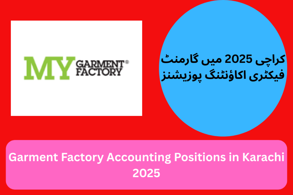 Garment Factory Accounting Positions in Karachi 2025
