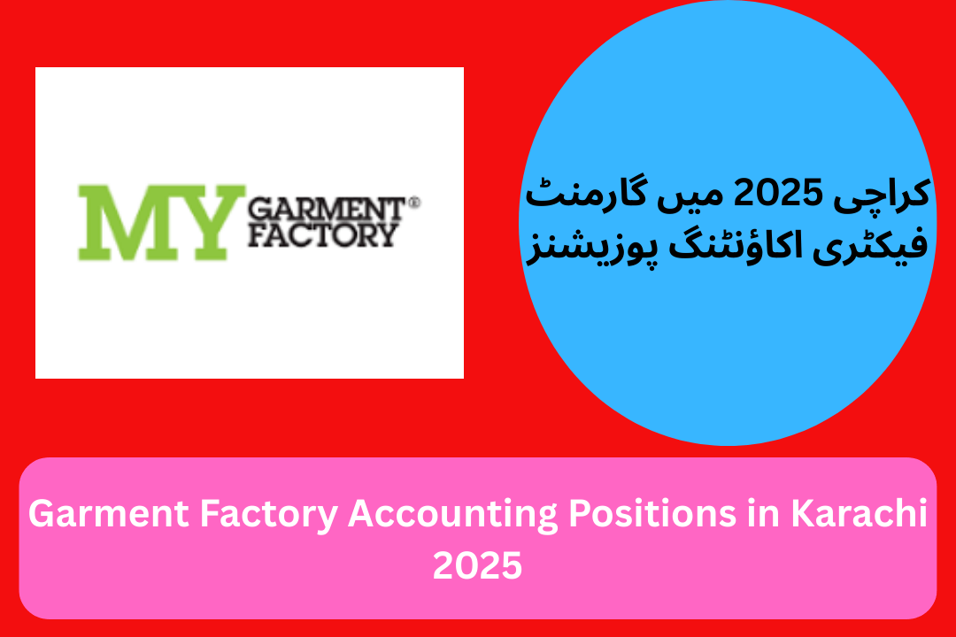 Garment Factory Accounting Positions in Karachi 2025