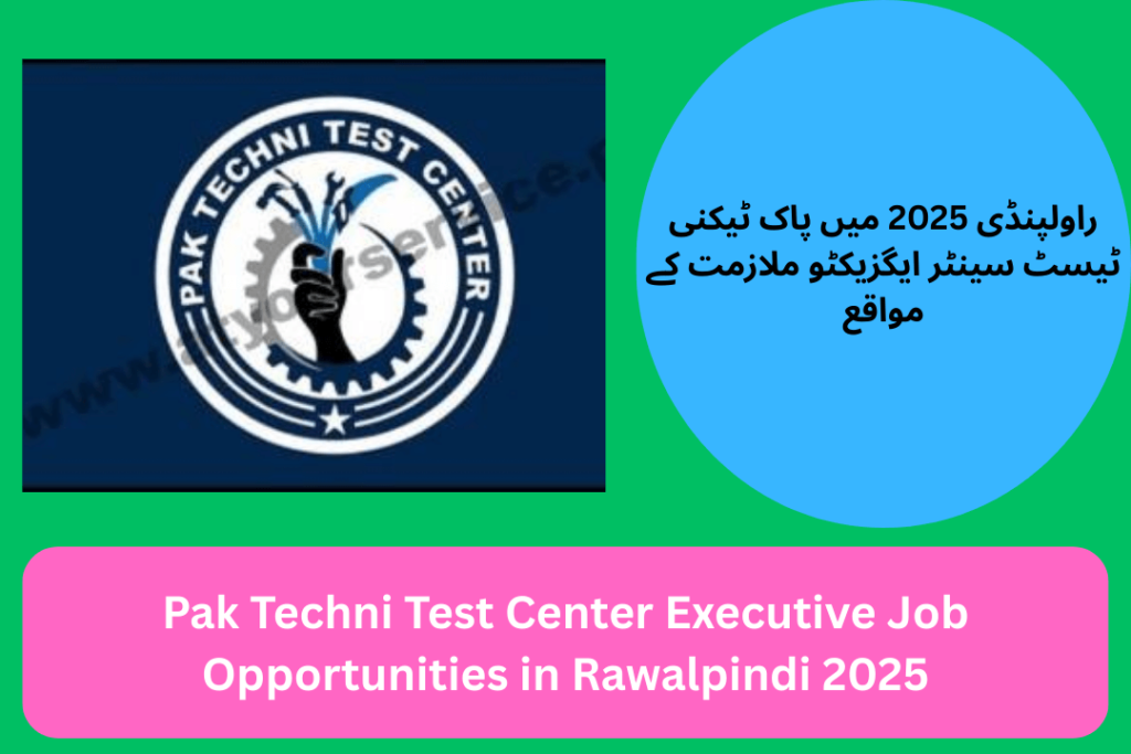 Pak Techni Test Center Executive Job Opportunities in Rawalpindi 2025