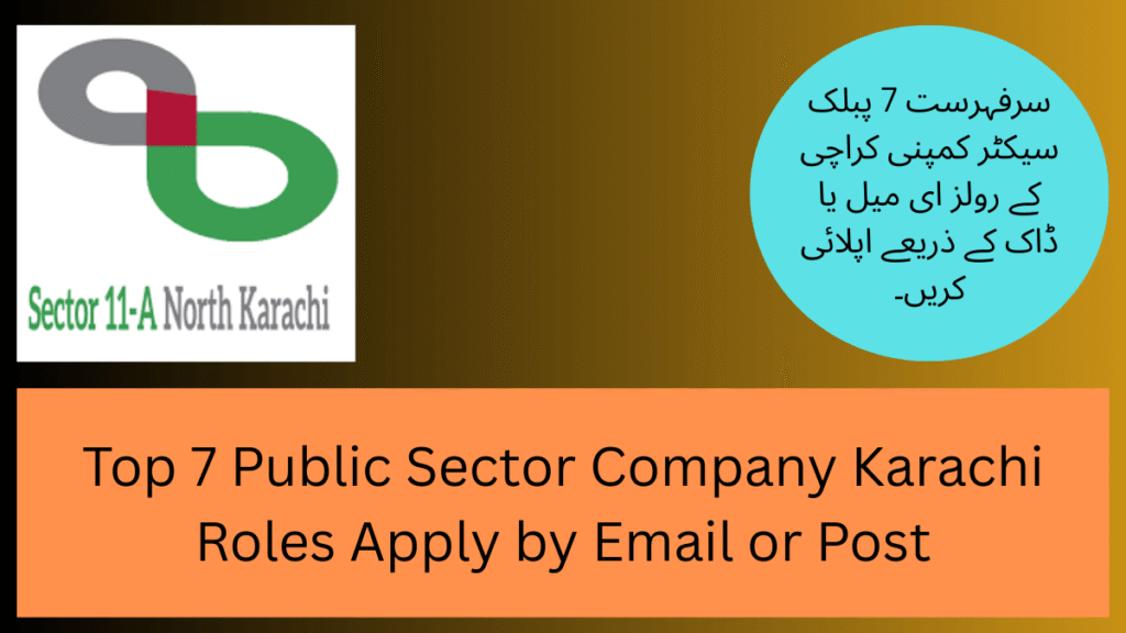 Top 7 Public Sector Company Karachi Roles Apply by Email or Post