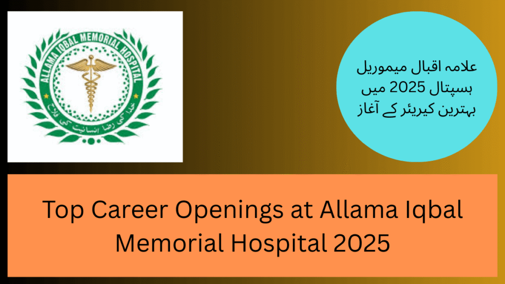 Top Career Openings at Allama Iqbal Memorial Hospital 2025