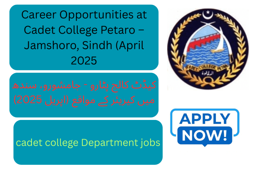 Cadet College Petaro Jobs April 2025 – Government vacancies open in Jamshoro for qualified male candidates. Submit applications by 28-04-2025 for clerk, caretaker, and compounder posts.