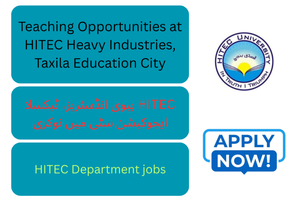 HITEC Heavy Industries Taxila Education City is offering exciting career opportunities for highly qualified and experienced educators. 