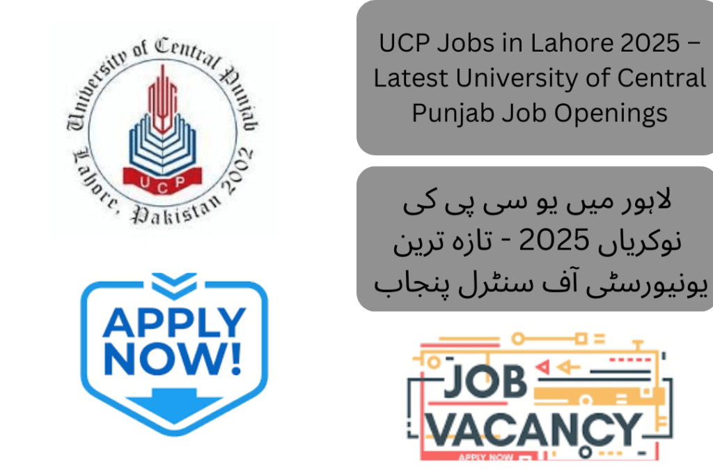 UCP Jobs in Lahore 2025 – Apply now for the latest faculty and administrative positions at the University of Central Punjab. Exciting career opportunities awaits