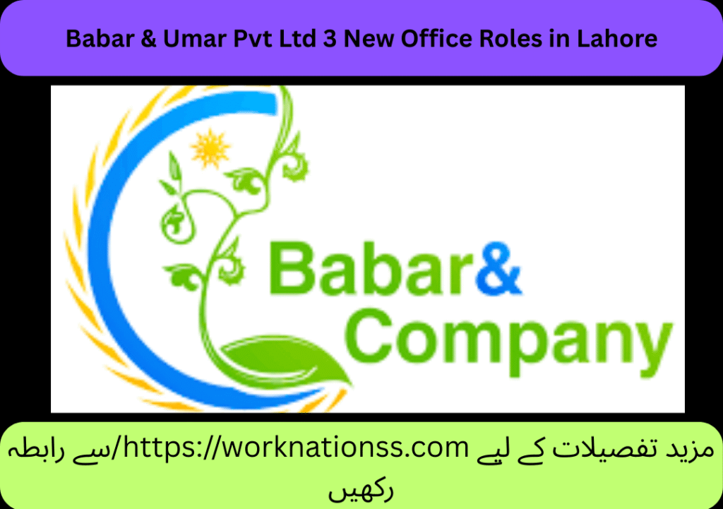 Babar & Umar Pvt Ltd 3 New Office Roles in Lahore
