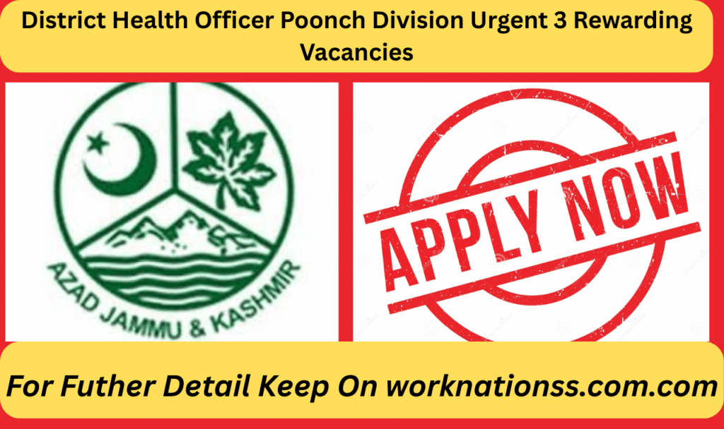 District Health Officer Poonch Division Urgent 3 Rewarding Vacancies