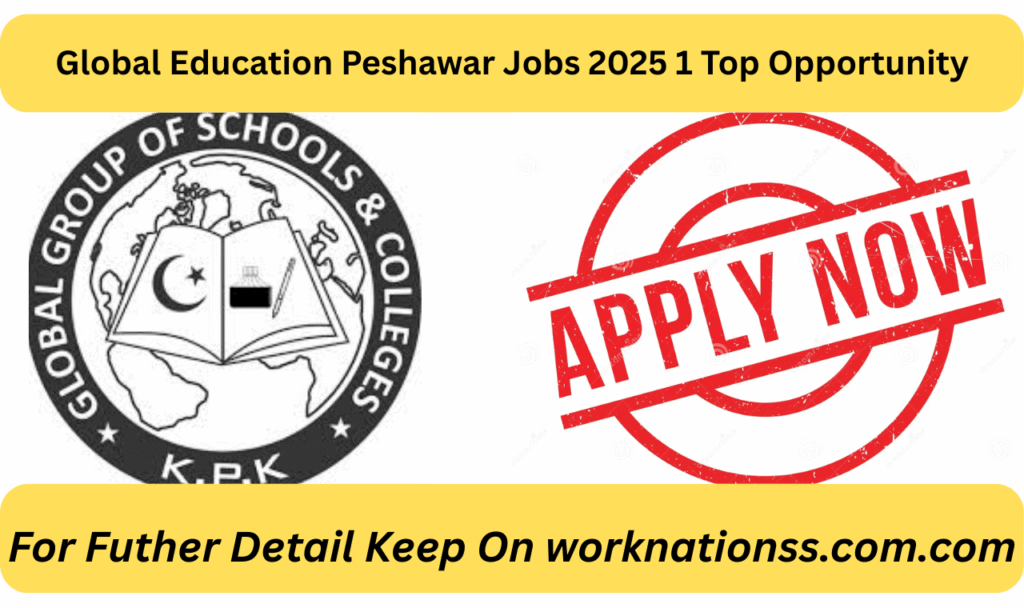 Global Education Peshawar Jobs 2025 1 Top Opportunity