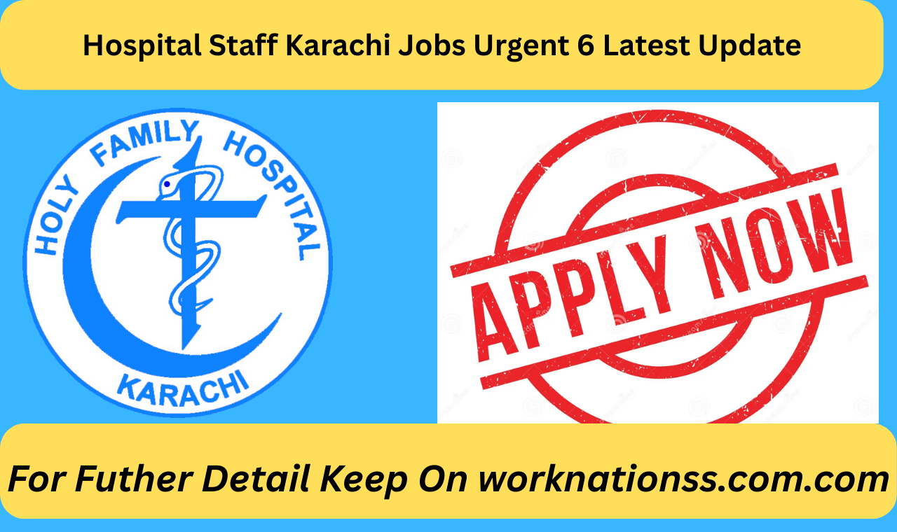 Hospital Staff Karachi Jobs Urgent 6 Latest Update