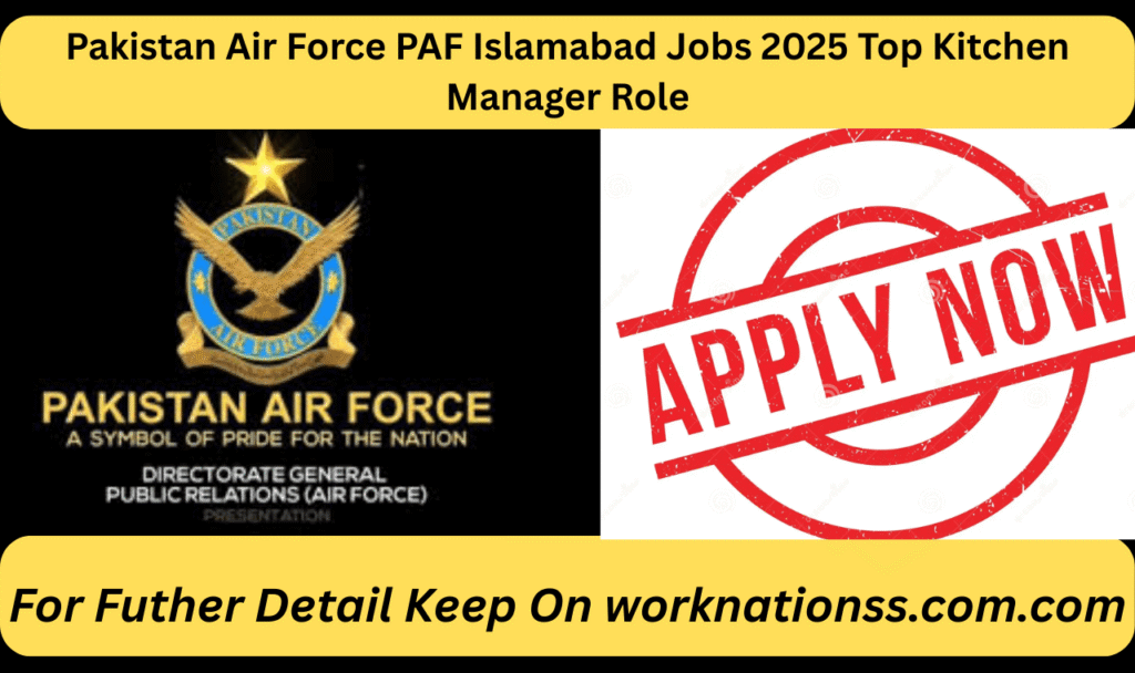 Pakistan Air Force PAF Islamabad Jobs 2025 Top Kitchen Manager Role