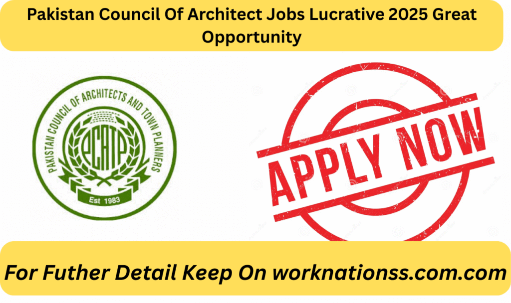 Pakistan Council Of Architect Jobs Lucrative 2025 Great Opportunity