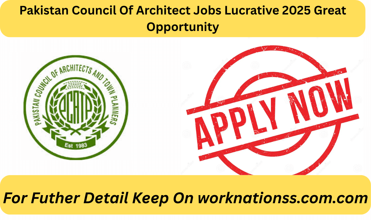 Pakistan Council Of Architect Jobs Lucrative 2025 Great Opportunity