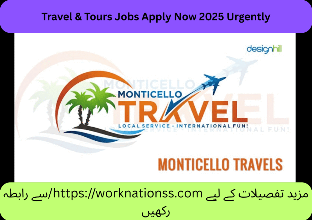 Travel & Tours Jobs Apply Now 2025 Urgently