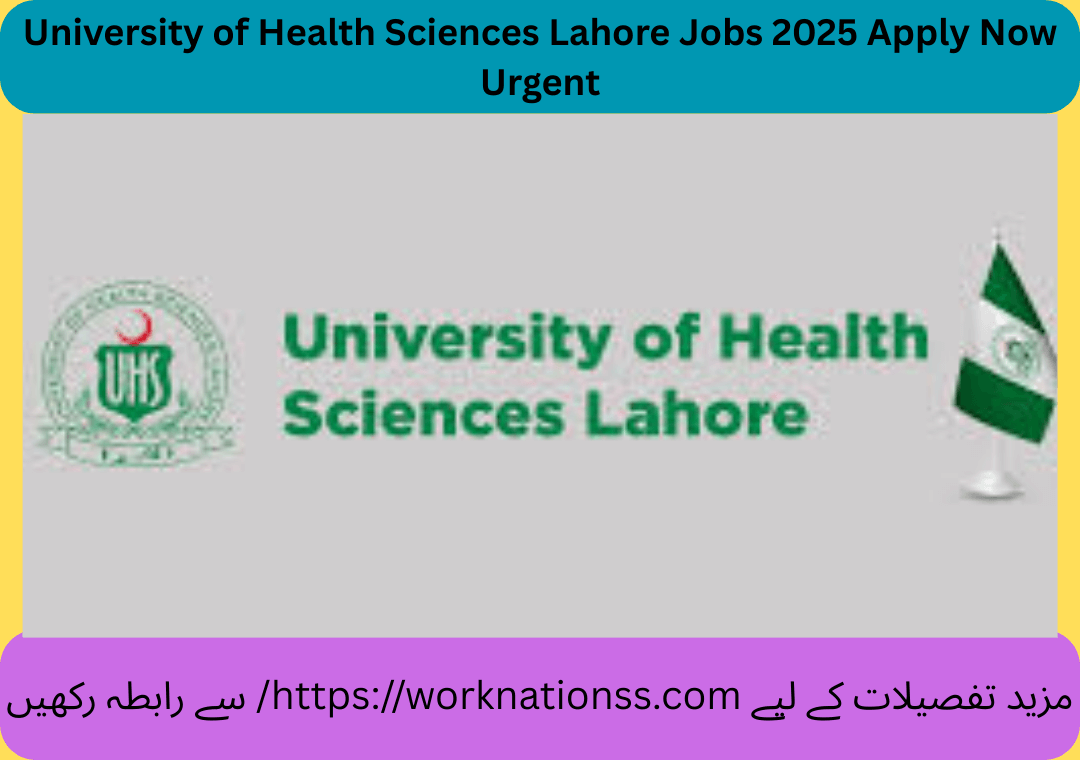 University of Health Sciences Lahore Jobs 2025 Apply Now Urgent