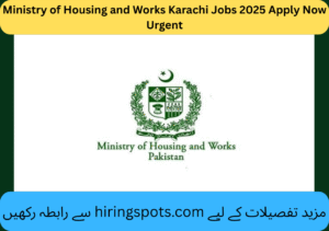 Ministry of Housing and Works Karachi Jobs 2025 Apply Now Urgent