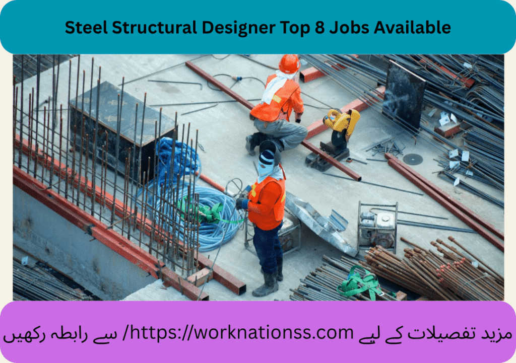 Steel Structural Designer Top 8 Jobs Available
