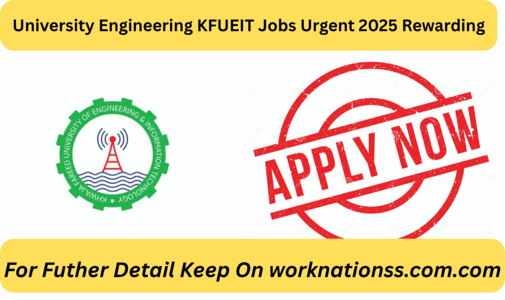 University Engineering KFUEIT Jobs Urgent 2025 Rewarding