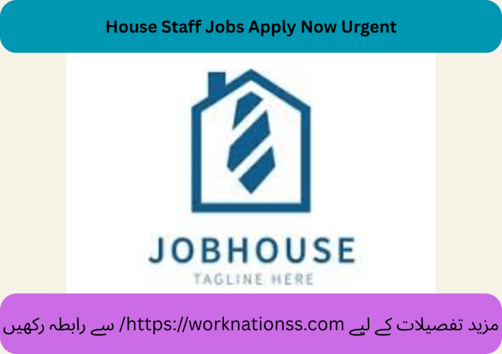 House Staff Jobs Apply Now Urgent