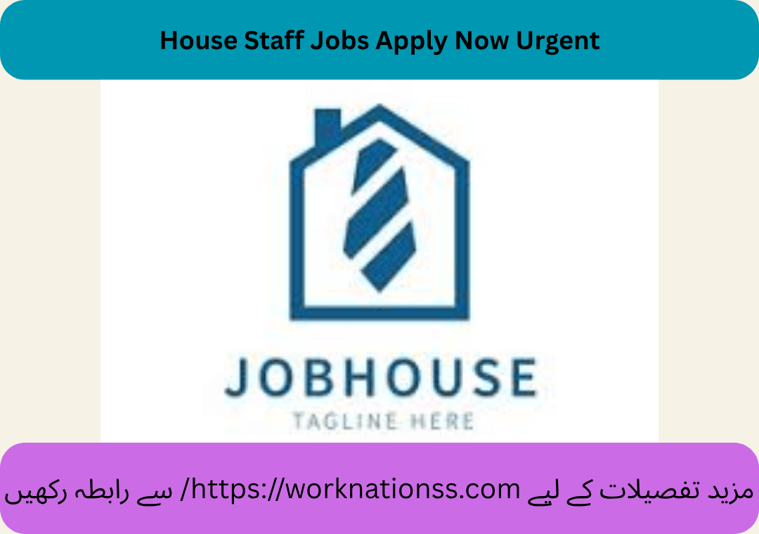 House Staff Jobs Apply Now Urgent