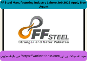 FF Steel Manufacturing Industry Lahore Job 2025 Apply Now Urgent
